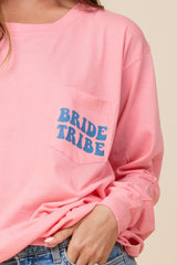 "Bride Tribe" Sunset Pink Wash Long Sleeved Pocket Tee